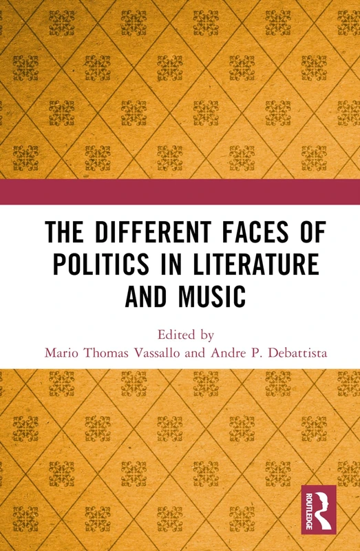 The Different Faces of Politics in Literature and Music - Hardcover