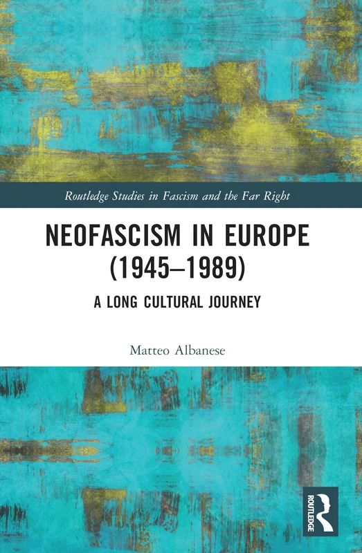 Neofascism in Europe (1945–1989): A Long Cultural Journey (Routledge Studies in Fascism and the Far Right) - Image 1