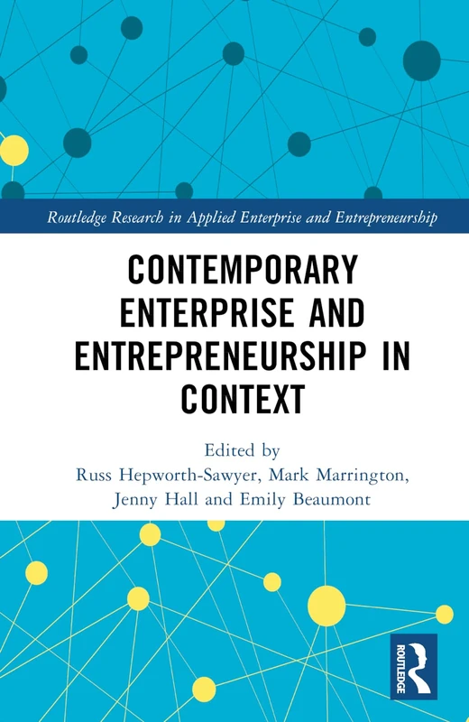 Contemporary Enterprise and Entrepreneurship in Context (Routledge Research in Applied Enterprise and Entrepreneurship)