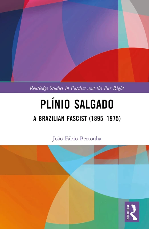 Routledge Plinio Salgado: A Brazilian Fascist (1895-1975) Book - Image 1