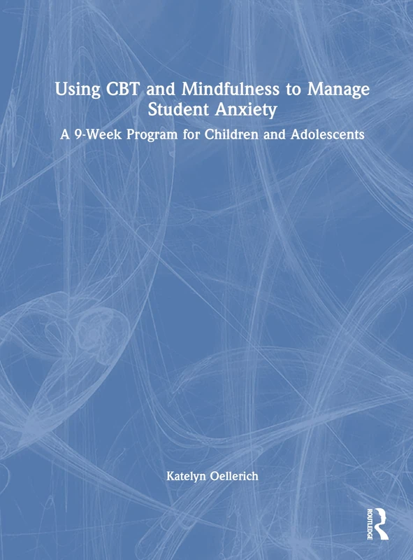 Routledge - CBT and Mindfulness for Student Anxiety Program