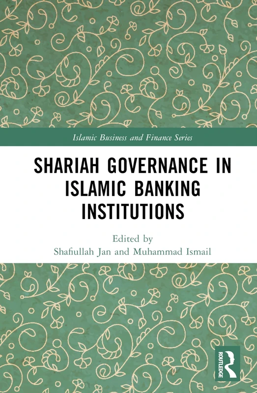 Routledge Shariah Governance in Islamic Banking Institutions