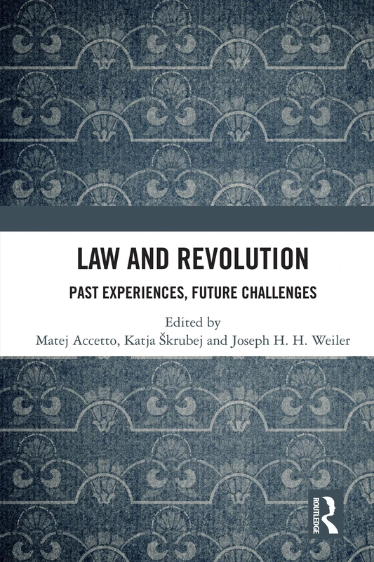 Law and Revolution: Past Experiences, Future Challenges