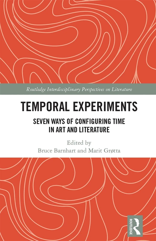 Routledge Temporal Experiments: Time in Art and Literature