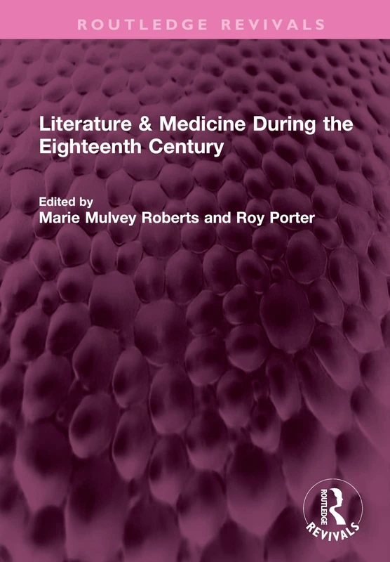 Literature & Medicine During the Eighteenth Century (Routledge Revivals)