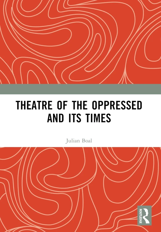 Theatre of the Oppressed and its Times