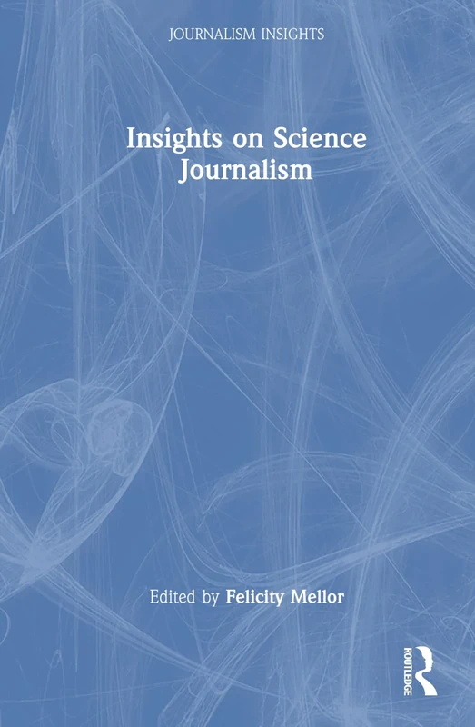 Insights on Science Journalism (Journalism Insights)