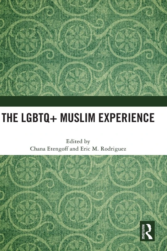 Routledge - The LGBTQ+ Muslim Experience Book