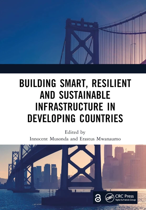 Building Smart, Resilient and Sustainable Infrastructure in Developing Countries: Proceedings of the 8th International Conference on Development and ... Johannesburg, South Africa, 6–7 October 2022)