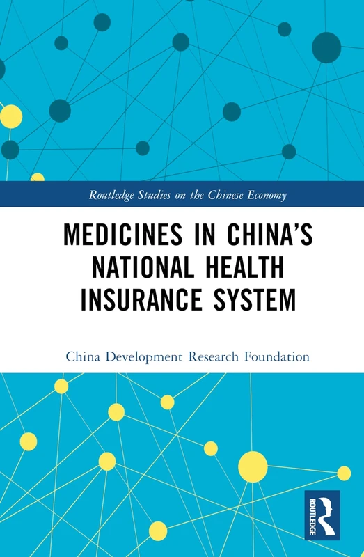 Medicines in China’s National Health Insurance System (Routledge Studies on the Chinese Economy)