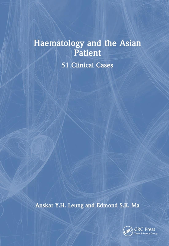 Haematology and the Asian Patient: 51 Clinical Cases