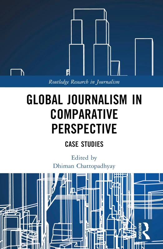Routledge Global Journalism in Comparative Perspective Book