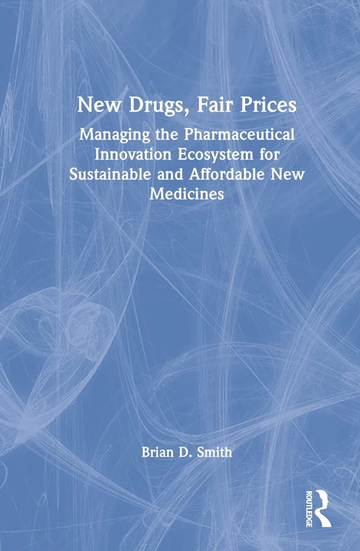 New Drugs, Fair Prices by Routledge - Management Book