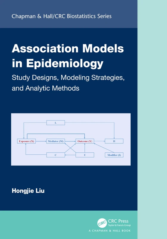 Association Models in Epidemiology: Study Designs, Modeling Strategies, and Analytic Methods (Chapman & Hall/CRC Biostatistics Series)
