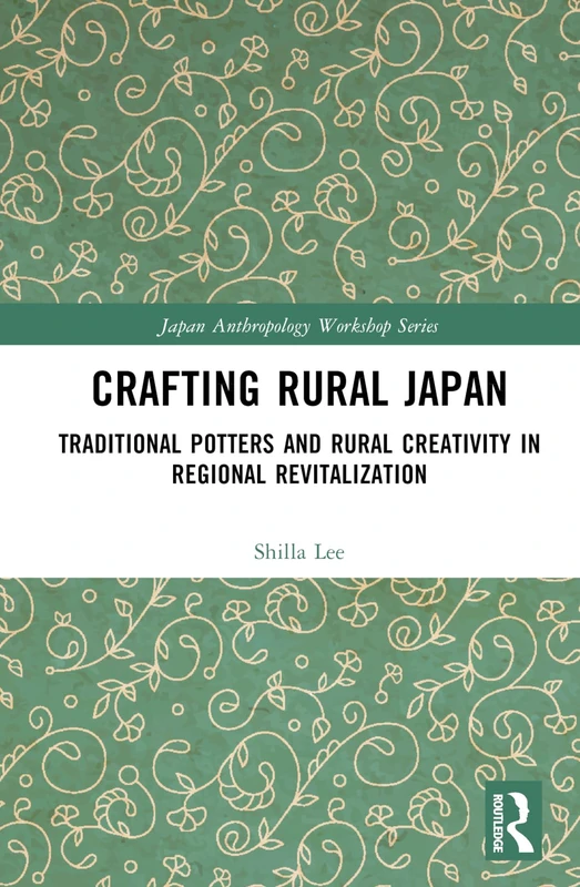 Routledge - Crafting Rural Japan: Traditional Potters Book