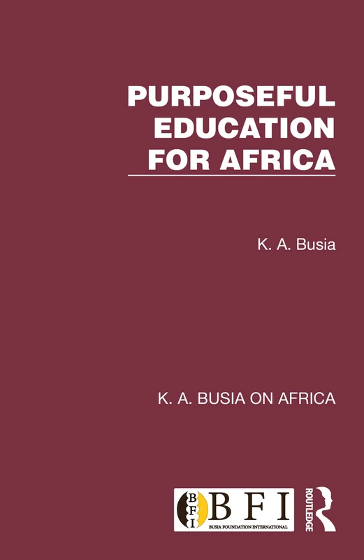 Purposeful Education for Africa (K. A. Busia on Africa) - Image 1