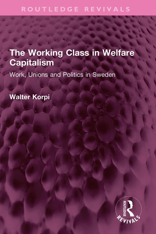 Routledge The Working Class in Welfare Capitalism Book