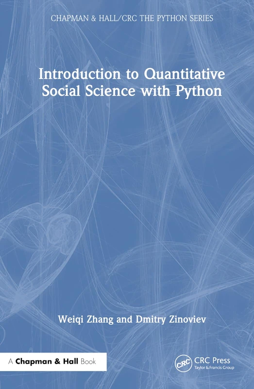 Introduction to Quantitative Social Science with Python (Chapman & Hall/CRC The Python Series)
