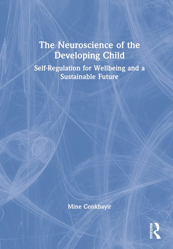 The Neuroscience of the Developing Child: Self-Regulation for Wellbeing and a Sustainable Future - Image 1