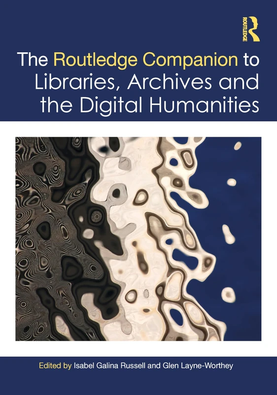 The Routledge Companion to Libraries, Archives, and the Digital Humanities (Routledge Companions to the Digital Humanities) - Image 1