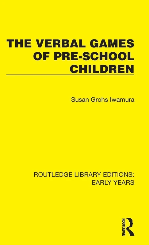 The Verbal Games of Pre-school Children (Routledge Library Editions: Early Years)