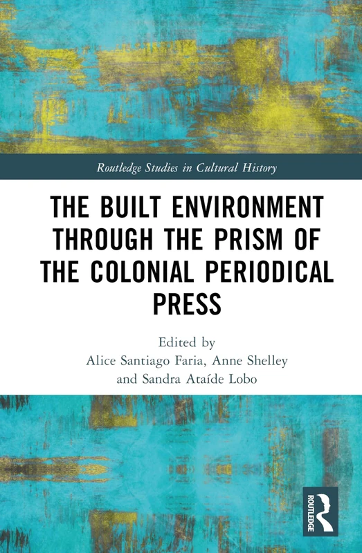 Routledge - The Built Environment through Colonial Periodical Press