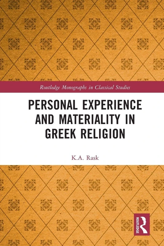 Personal Experience and Materiality in Greek Religion (Routledge Monographs in Classical Studies)
