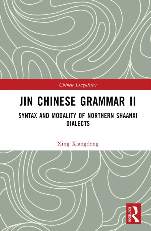 Routledge Jin Chinese Grammar II - Shaanxi Dialects Book