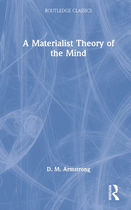 A Materialist Theory of the Mind (Routledge Classics)