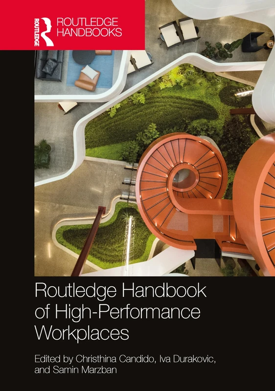 Routledge Handbook of High-Performance Workplaces (Transdisciplinary Workplace Research and Management)