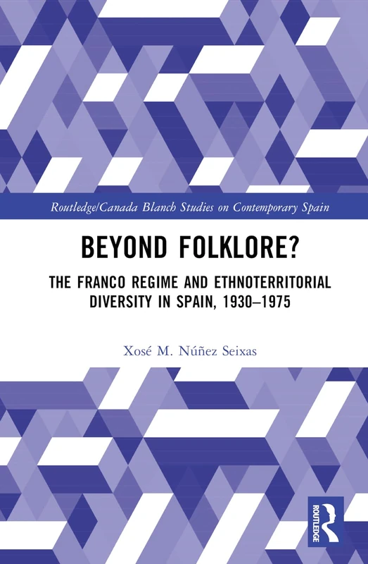 Routledge Beyond Folklore? Franco Regime and Spanish History