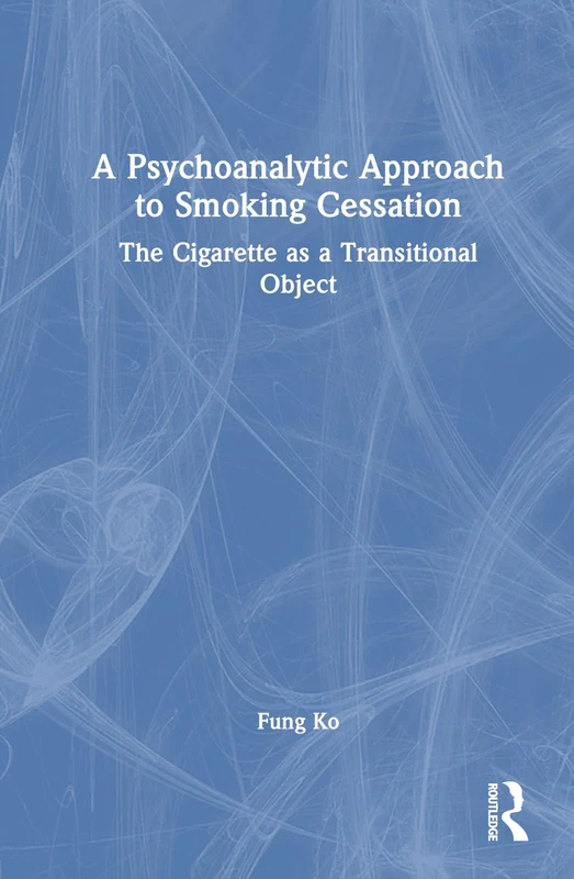 Routledge - A Psychoanalytic Approach to Smoking Cessation