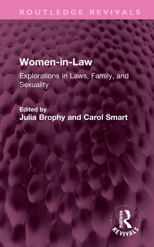 Women-in-Law: Explorations in Law, Family, and Sexuality (Routledge Revivals)