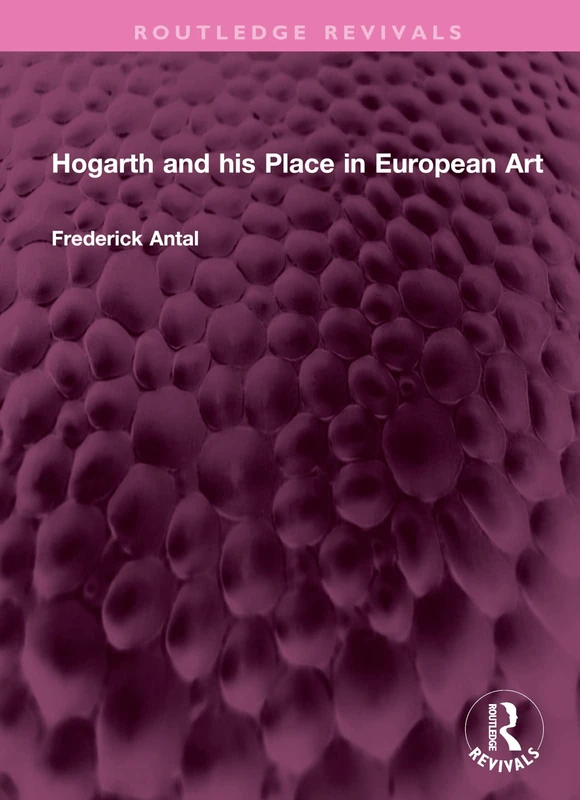 Hogarth and his Place in European Art (Routledge Revivals)