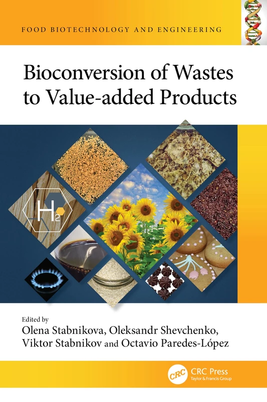 Bioconversion of Wastes to Value-added Products (Food Biotechnology and Engineering)