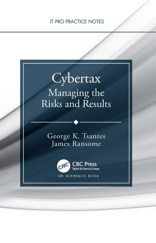 Cybertax: Managing the Risks and Results (IT Pro Practice Notes)