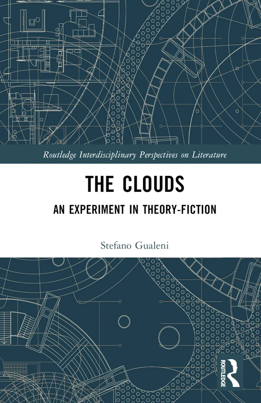 The Clouds: An Experiment in Theory-Fiction (Routledge Interdisciplinary Perspectives on Literature)
