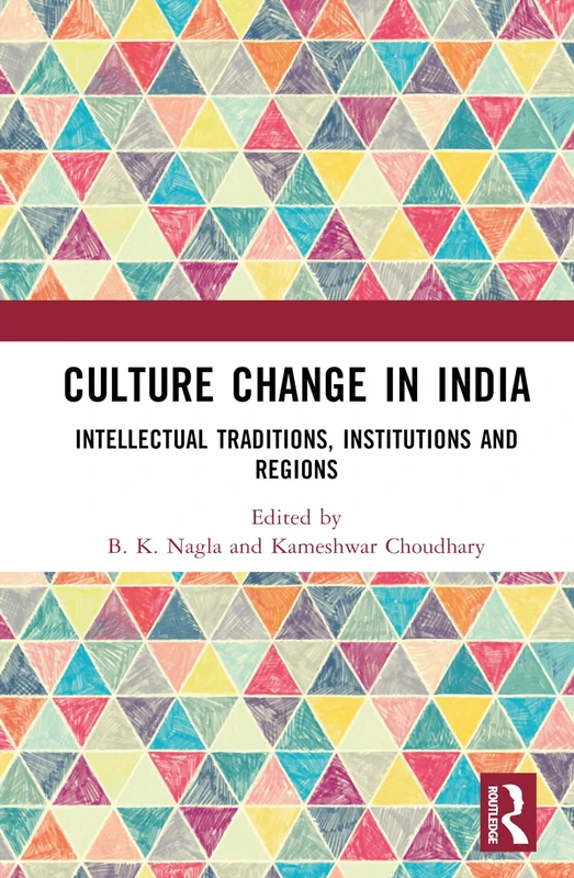 Culture Change in India: Intellectual Traditions, Institutions and Regions