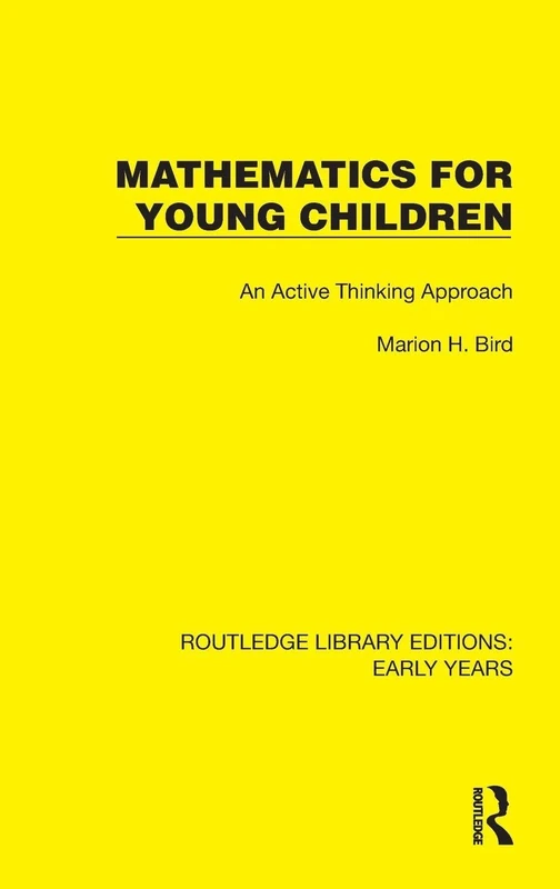 Mathematics for Young Children: An Active Thinking Approach (Routledge Library Editions: Early Years)