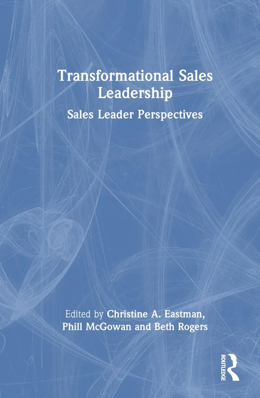 Transformational Sales Leadership: Sales Leader Perspectives
