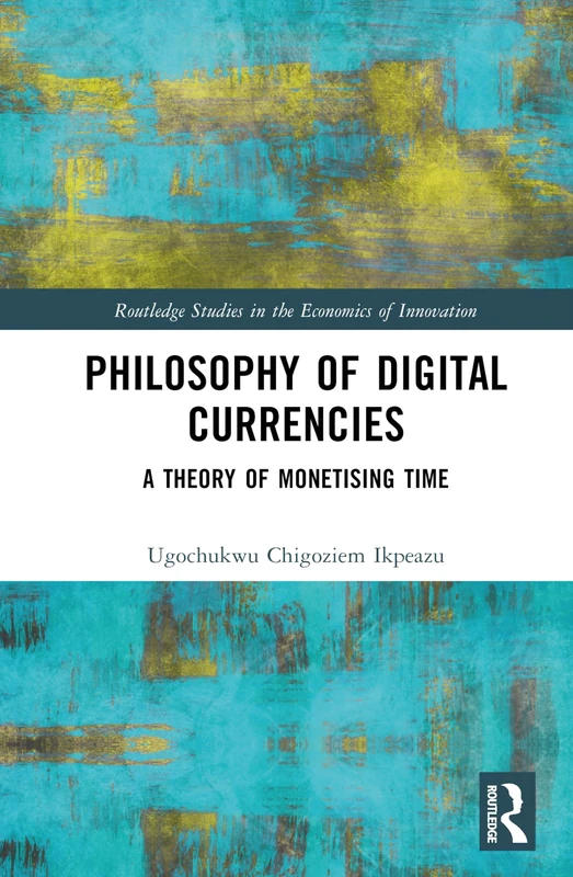 Routledge Philosophy of Digital Currencies - Economics Book