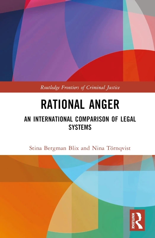 Rational Anger: An International Comparison of Legal Systems (Routledge Frontiers of Criminal Justice)