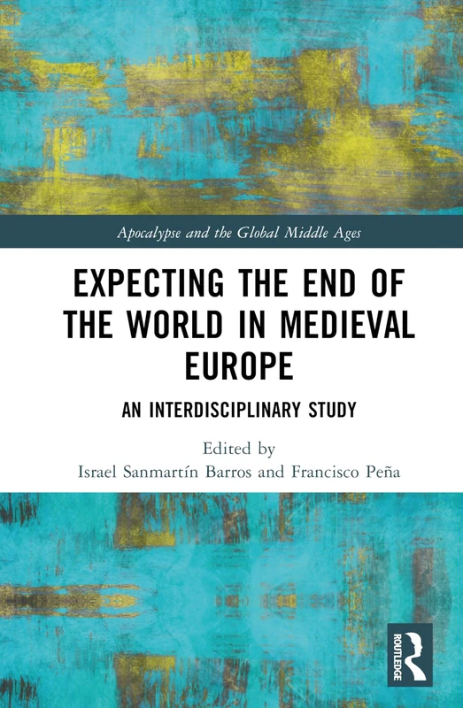 Routledge - Expecting the End of the World in Medieval Europe