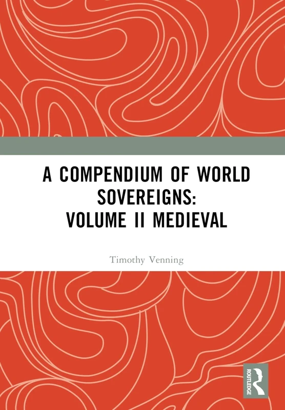 A Compendium of Medieval World Sovereigns