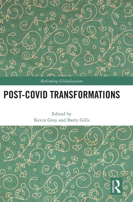Post-Covid Transformations (Rethinking Globalizations)