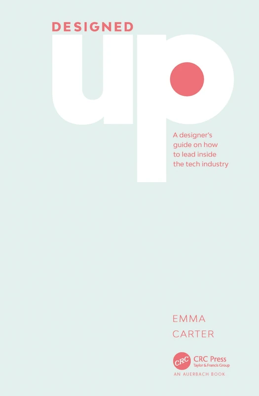 DesignedUp: A designer’s guide on how to lead inside the tech industry - Image 1