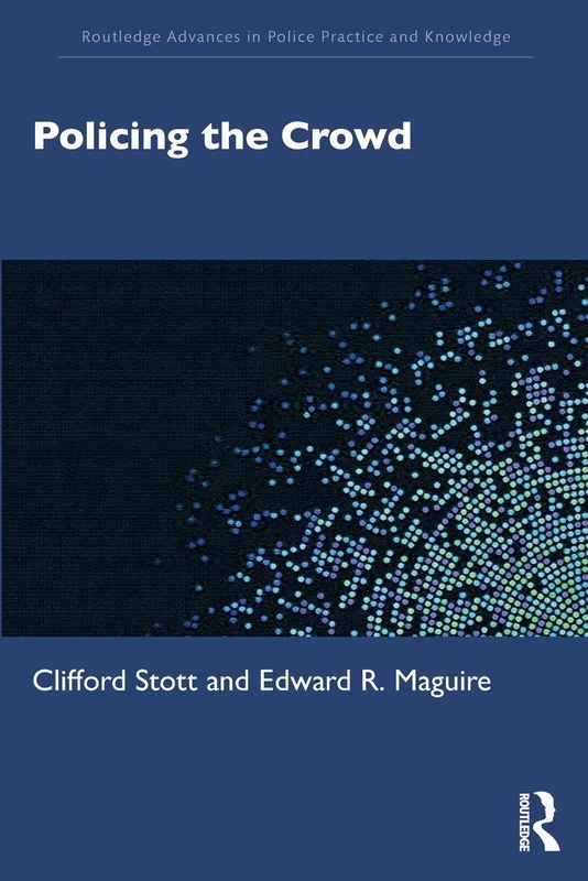 Policing the Crowd (Routledge Advances in Police Practice and Knowledge)
