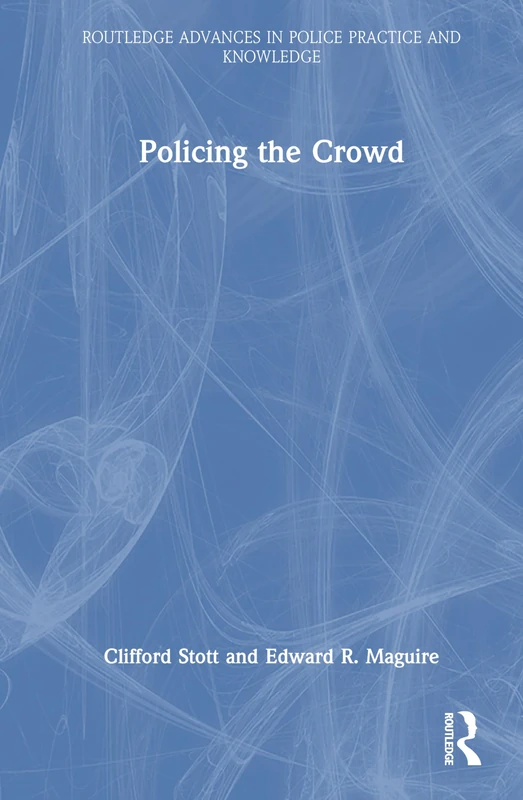 Routledge Policing the Crowd - Police Practice and Knowledge