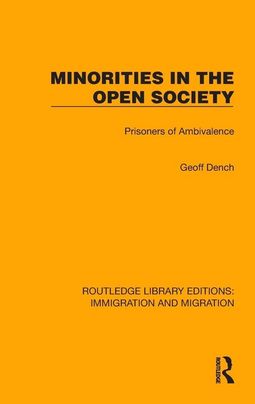 Minorities in the Open Society: Prisoners of Ambivalence (Routledge Library Editions: Immigration and Migration)