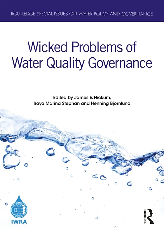 Wicked Problems of Water Quality Governance (Routledge Special Issues on Water Policy and Governance)